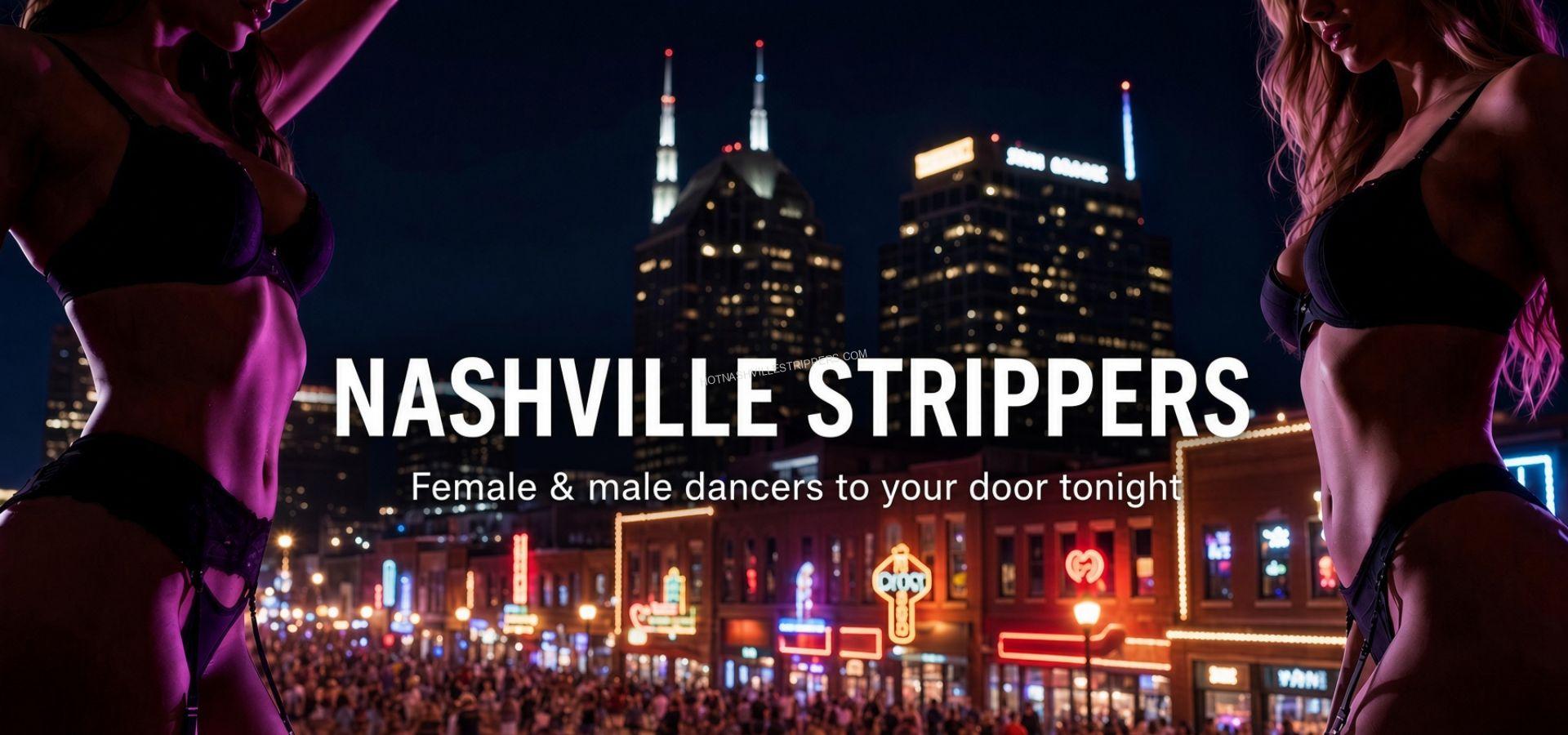Nashville strippers — female and male dancers to your door, Broadway nightlife background